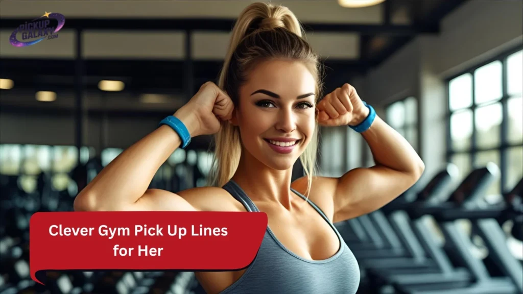 Clever Gym Pick Up Lines for Her 