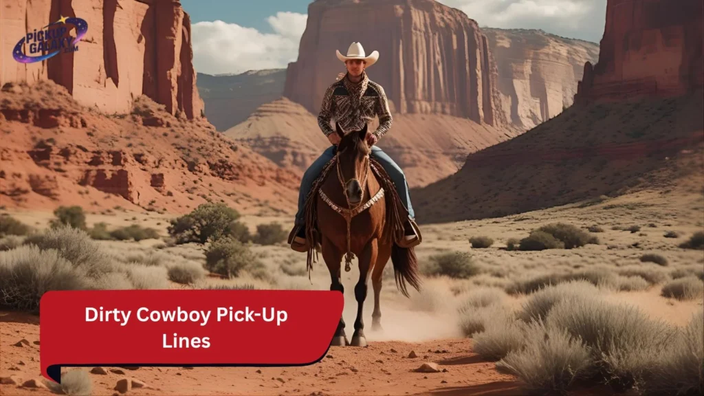 Dirty Cowboy Pick-Up Lines