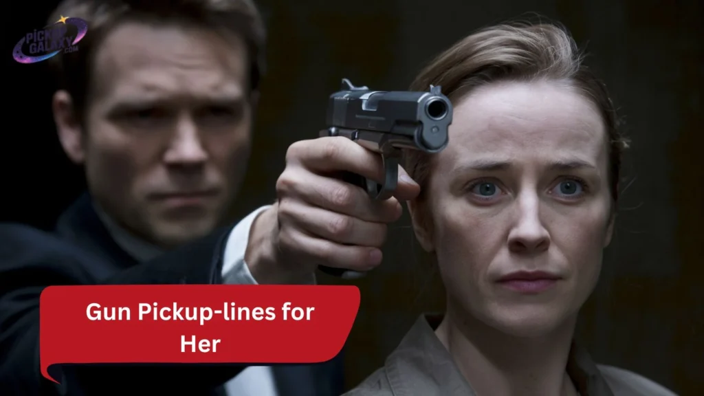 Gun Pickup-lines for Her