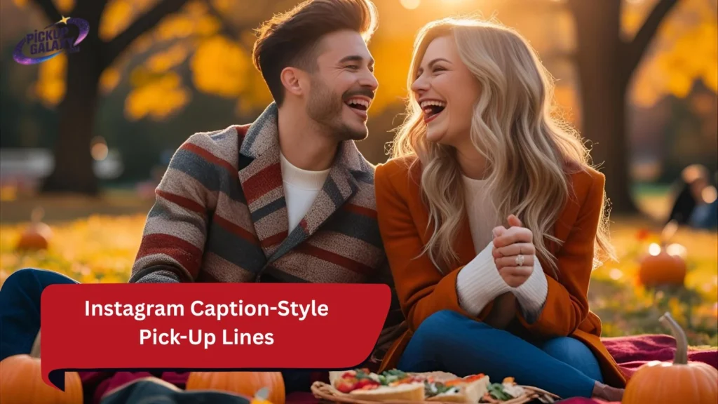 Instagram Caption-Style Pick-Up Lines