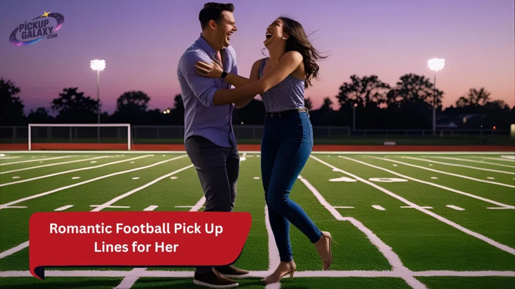 Romantic Football Pick Up Lines for Her