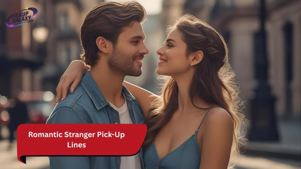 Romantic Stranger Pick-Up Lines