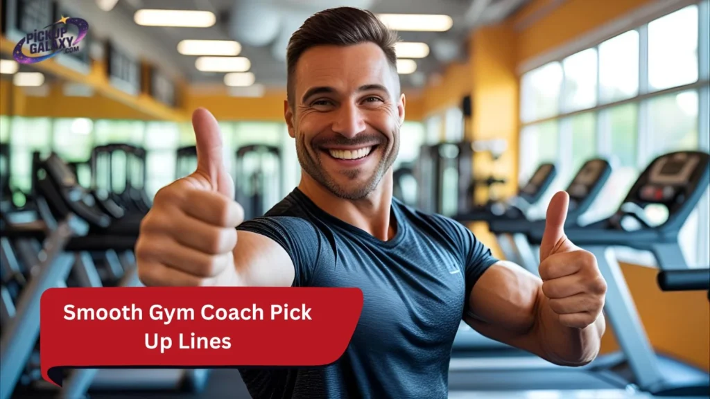 Smooth Gym Coach Pick Up Lines