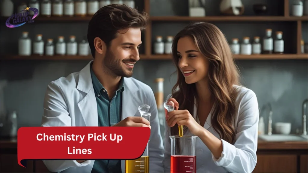 Chemistry Pick Up Lines