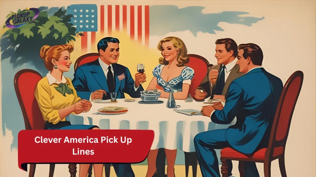 Clever America Pick Up Lines