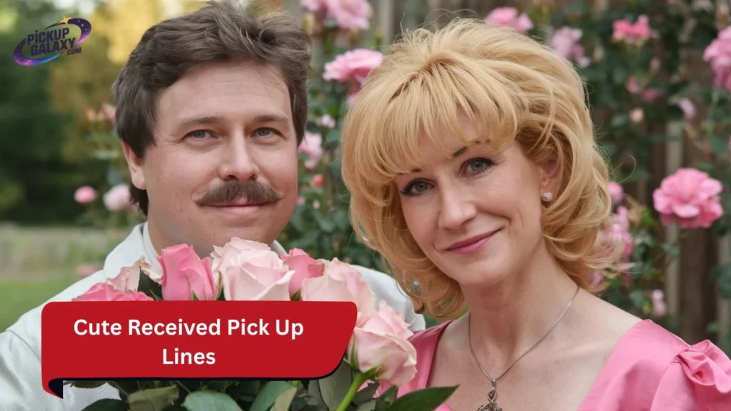 Cute Received Pick Up Lines