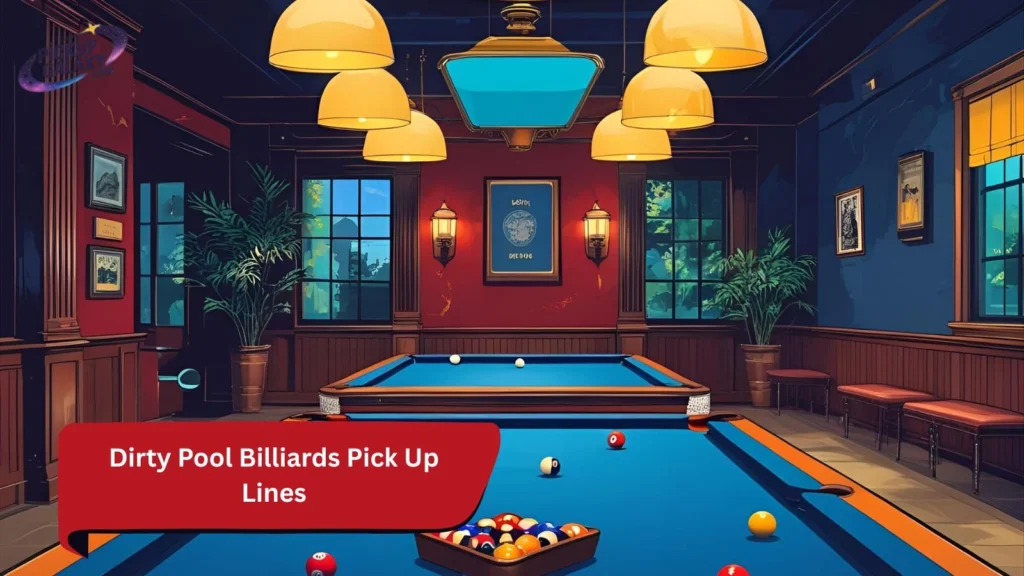 Dirty Pool Billiards Pick Up Lines