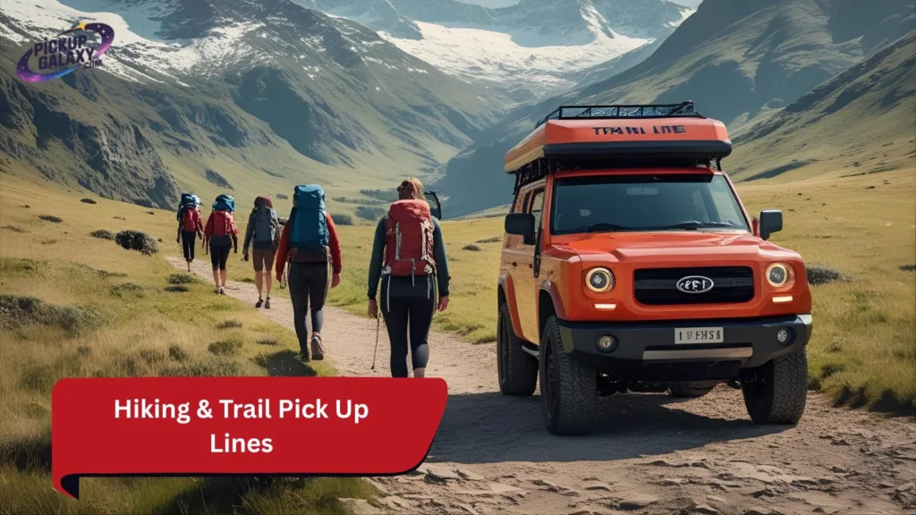 Hiking & Trail Pick Up Lines
