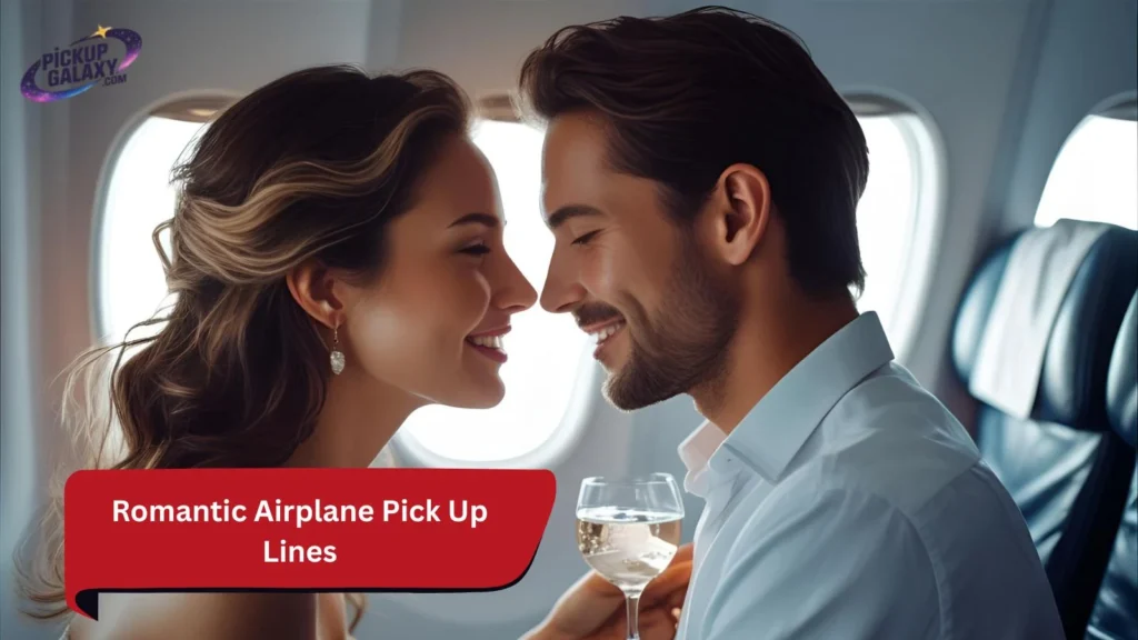 Romantic Airplane Pick Up Lines