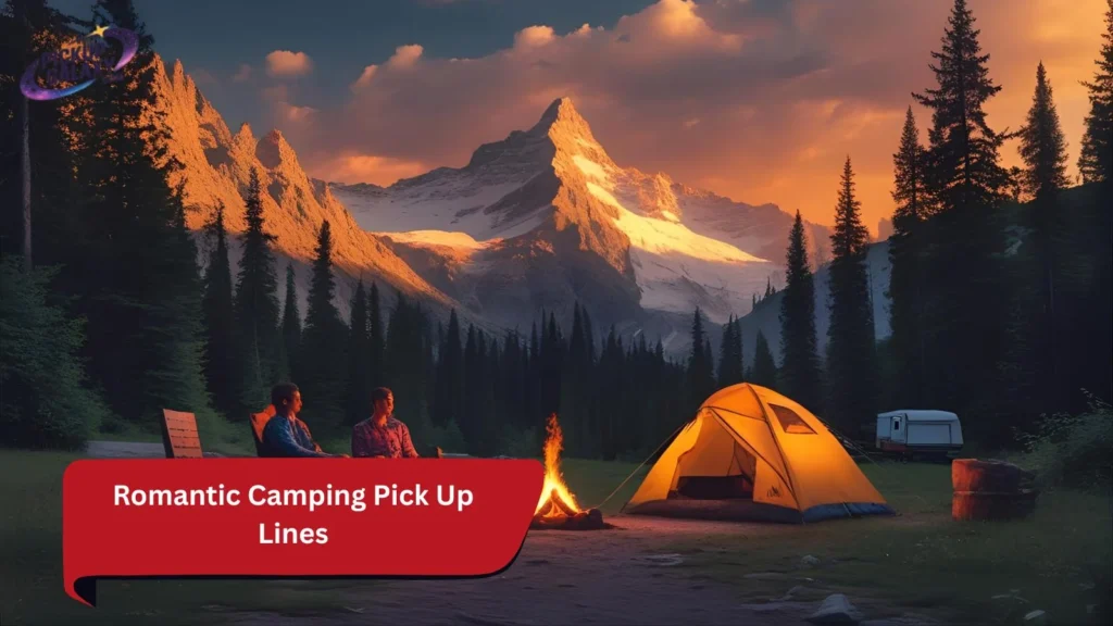 Romantic Camping Pick Up Lines
