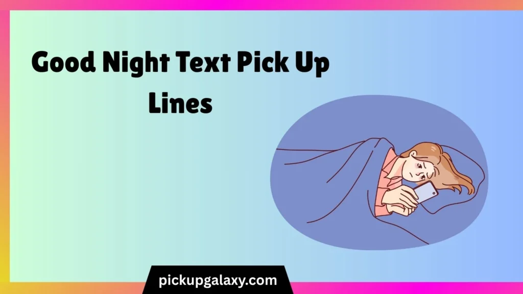 Good Night Text Pick Up Lines