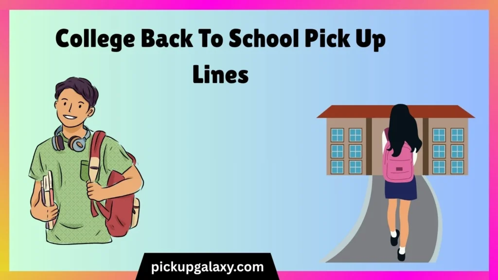 College Back To School Pick Up Lines