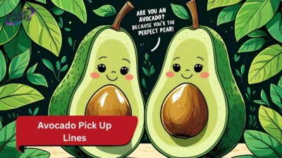 Avocado Pick Up Lines
