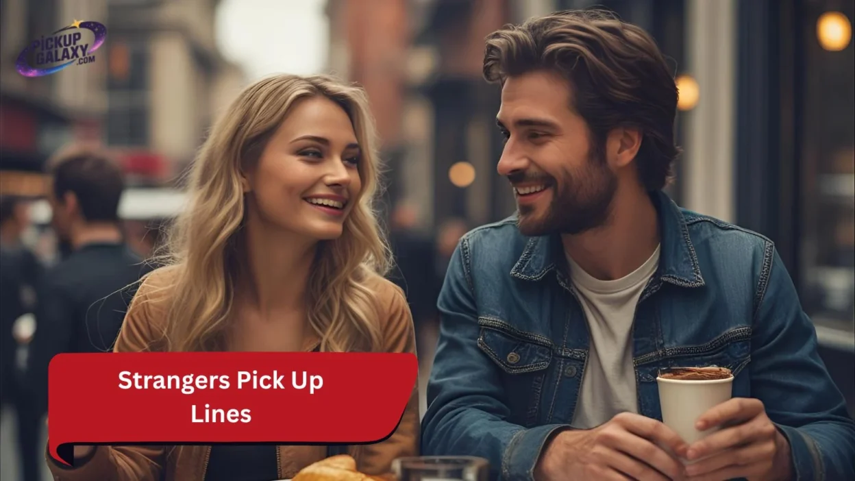 Strangers Pick Up Lines
