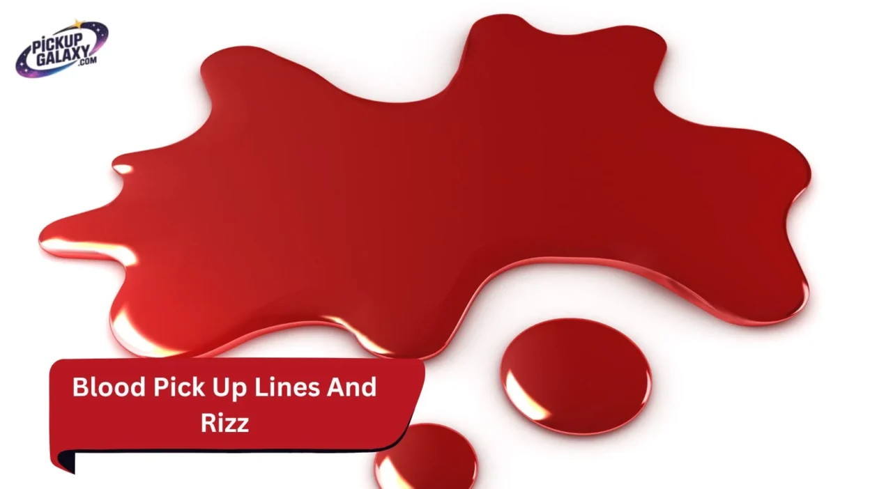 Blood Pick Up Lines And Rizz