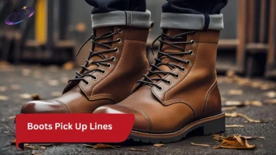Boots Pick Up Lines