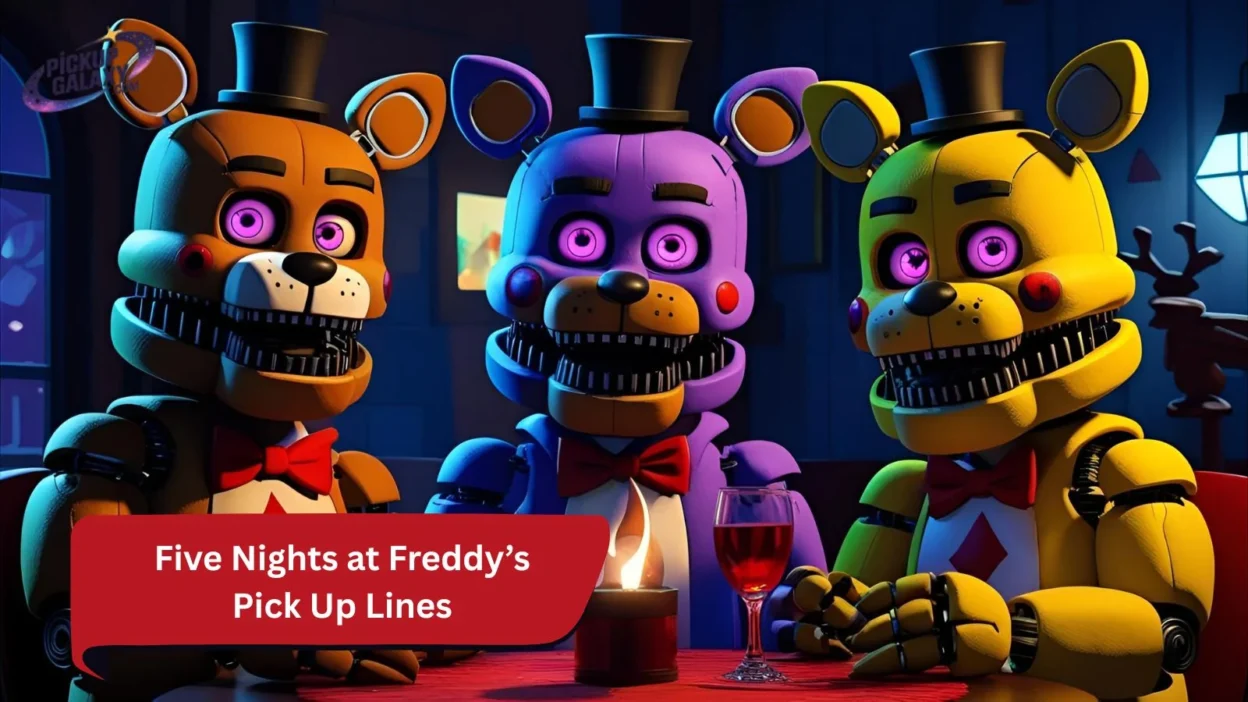 Five Nights at Freddy’s Pick Up Lines