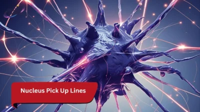 Nucleus Pick Up Lines