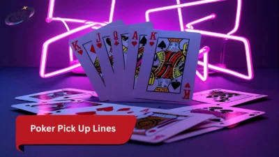 Poker Pick Up Lines
