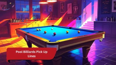 Pool Billiards Pick Up Lines