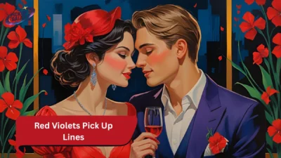 Red Violets Pick Up Lines