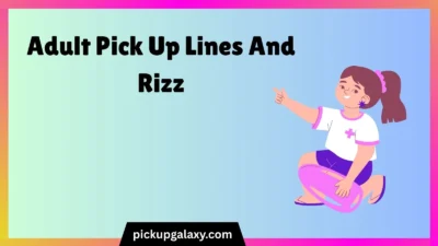 Adult Pick Up Lines And Rizz