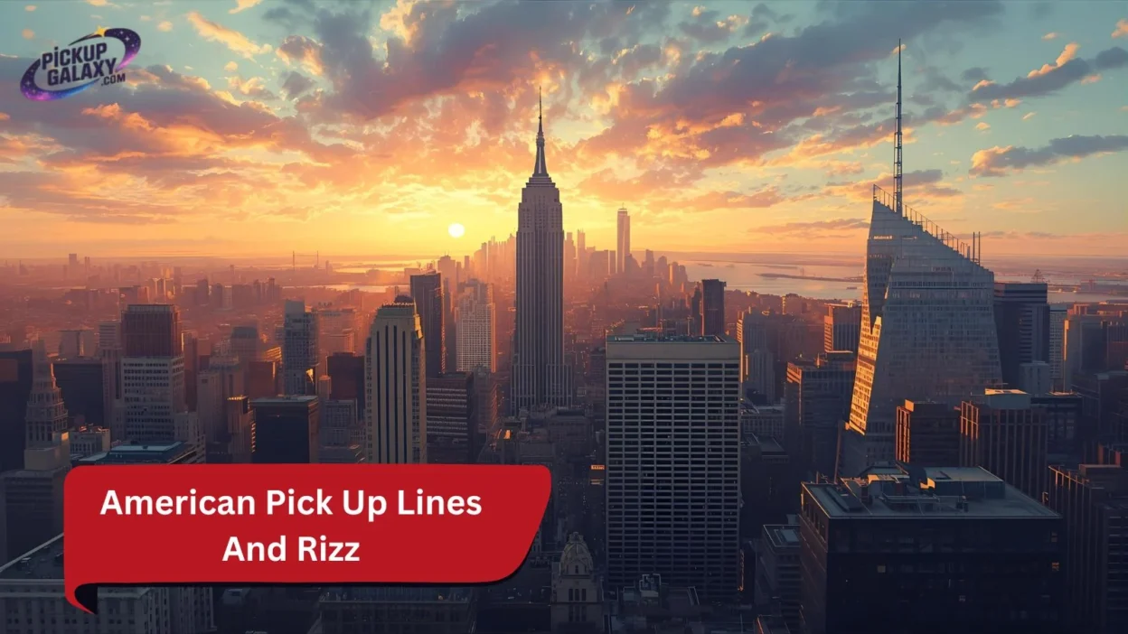 American Pick Up Lines And Rizz
