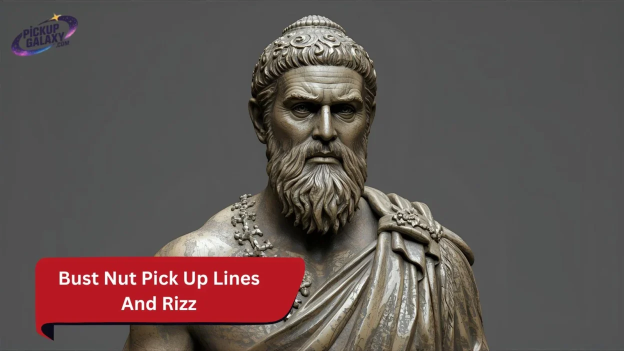 Bust Nut Pick Up Lines And Rizz