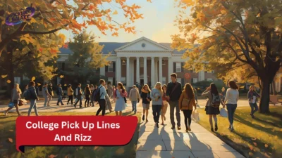 College Pick Up Lines And Rizz
