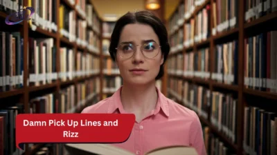 Damn Pick Up Lines and Rizz
