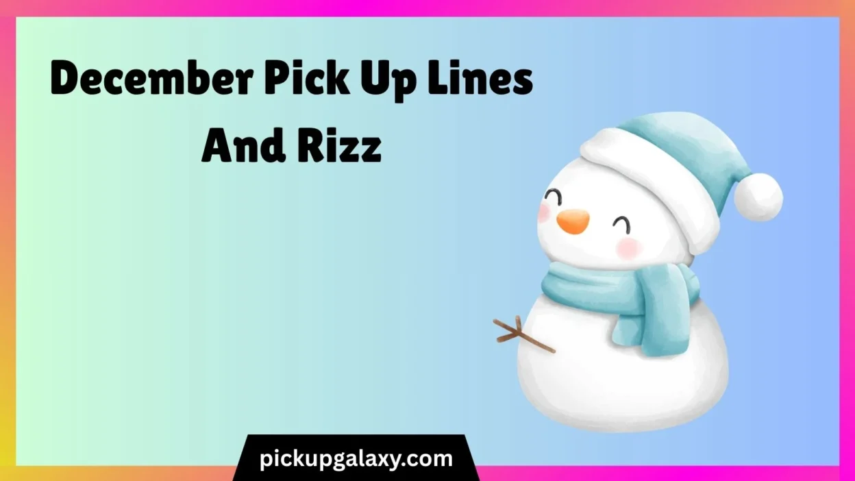 December Pick Up Lines And Rizz