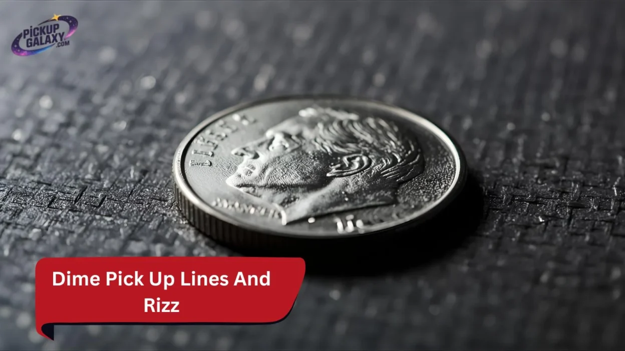 Dime Pick Up Lines And Rizz