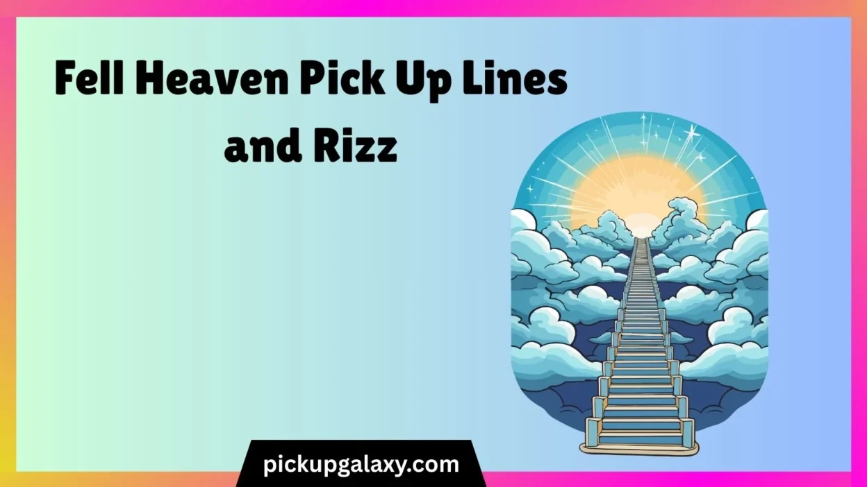 Fell Heaven Pick Up Lines and Rizz
