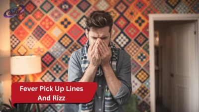Fever Pick Up Lines And Rizz