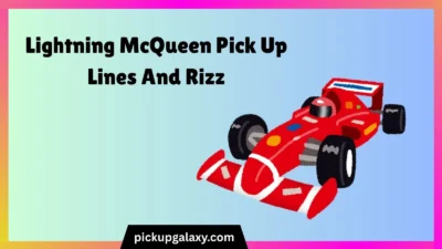 Lightning McQueen Pick Up Lines And Rizz