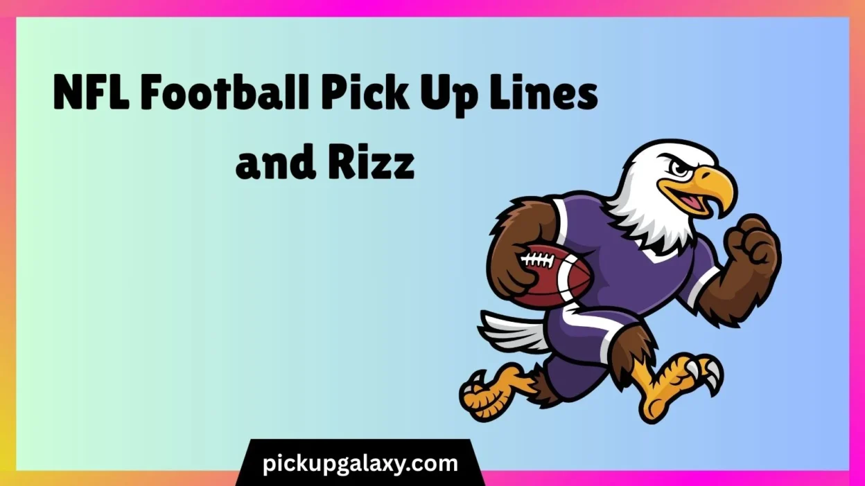 NFL Football Pick Up Lines and Rizz
