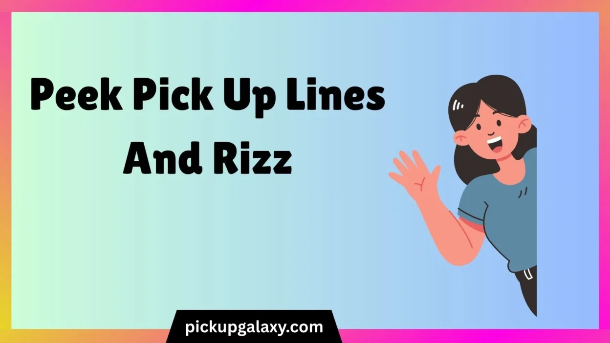 Peek Pick Up Lines And Rizz