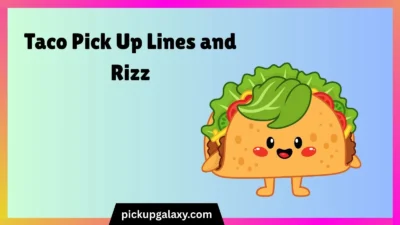 Taco Pick Up Lines and Rizz