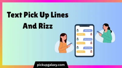 Text Pick Up Lines And Rizz