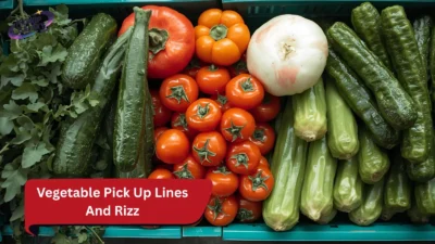 Vegetable Pick Up Lines And Rizz