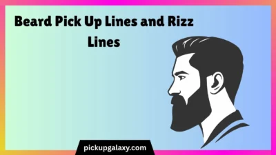 Beard Pick Up Lines and Rizz Lines
