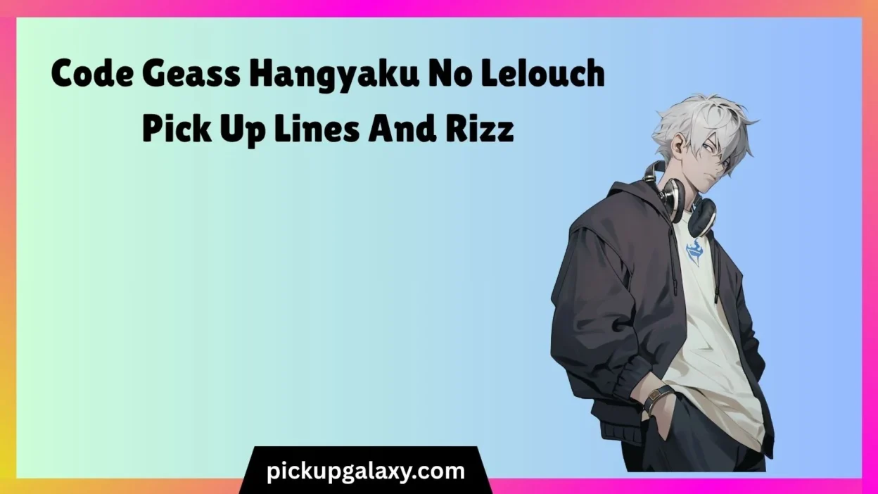 Code Geass Hangyaku No Lelouch Pick Up Lines And Rizz