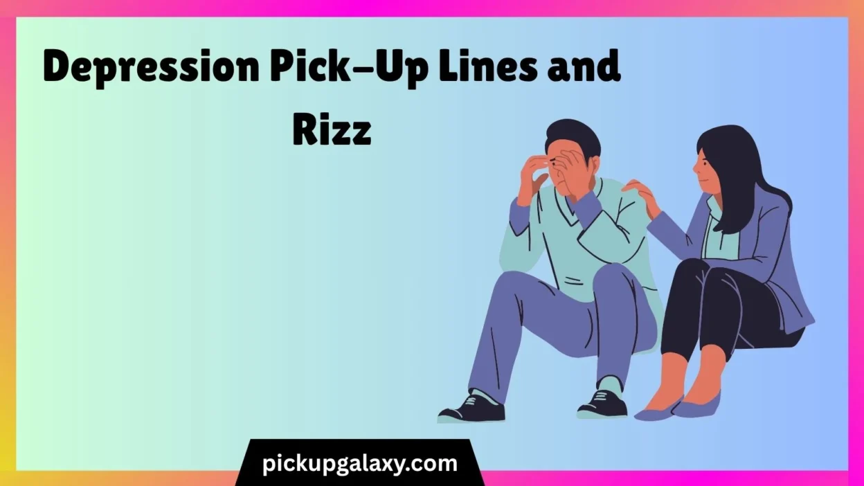 Depression Pick-Up Lines and Rizz