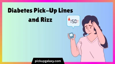 Diabetes Pick-Up Lines and Rizz
