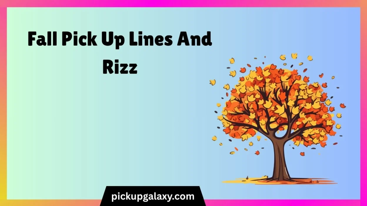 Fall Pick Up Lines And Rizz