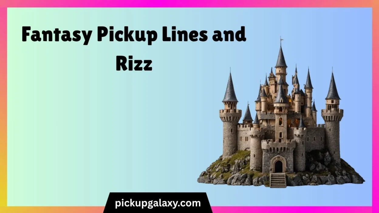 Fantasy Pickup Lines and Rizz
