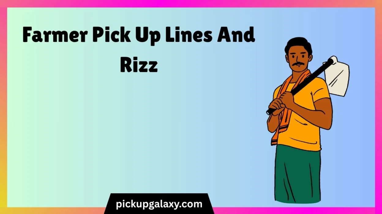 Farmer Pick Up Lines And Rizz