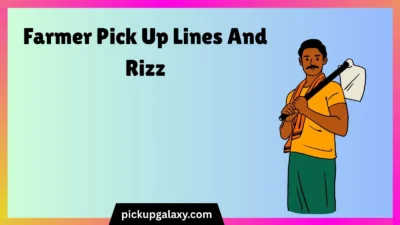 Farmer Pick Up Lines And Rizz