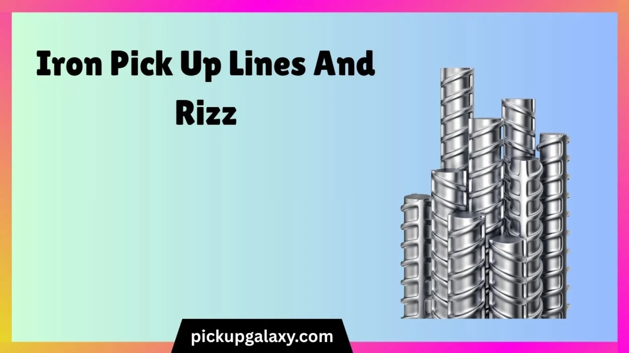 Iron Pick Up Lines And Rizz