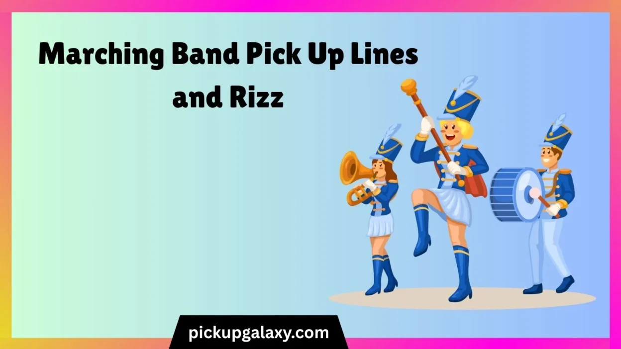 Marching Band Pick Up Lines and Rizz